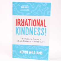 SIGNED Irrational Kindness The Crazy Pursuit Of An Extraordinary Life PB Book VG - £15.81 GBP