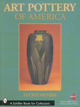 Art Pottery of America (Schiffer Book for Collectors) [Hardcover] Henzke... - $9.89