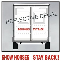 Show Horses Stay Back Decal Sticker Reflective Caution Safety Truck or Trailer R - £22.75 GBP