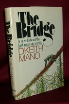 D Keith Mano The Bridge First Edition 1973 Environmentalism Sf Very Scarce Hc Dj - £177.96 GBP