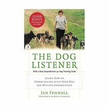 The Dog Listener: Learn How to Communicate With Your Dog for Willing Cooperation - $18.00