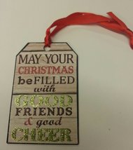 Christmas Tag Ornament - May Your Christmas be Filled with Good Friends ... - £6.85 GBP