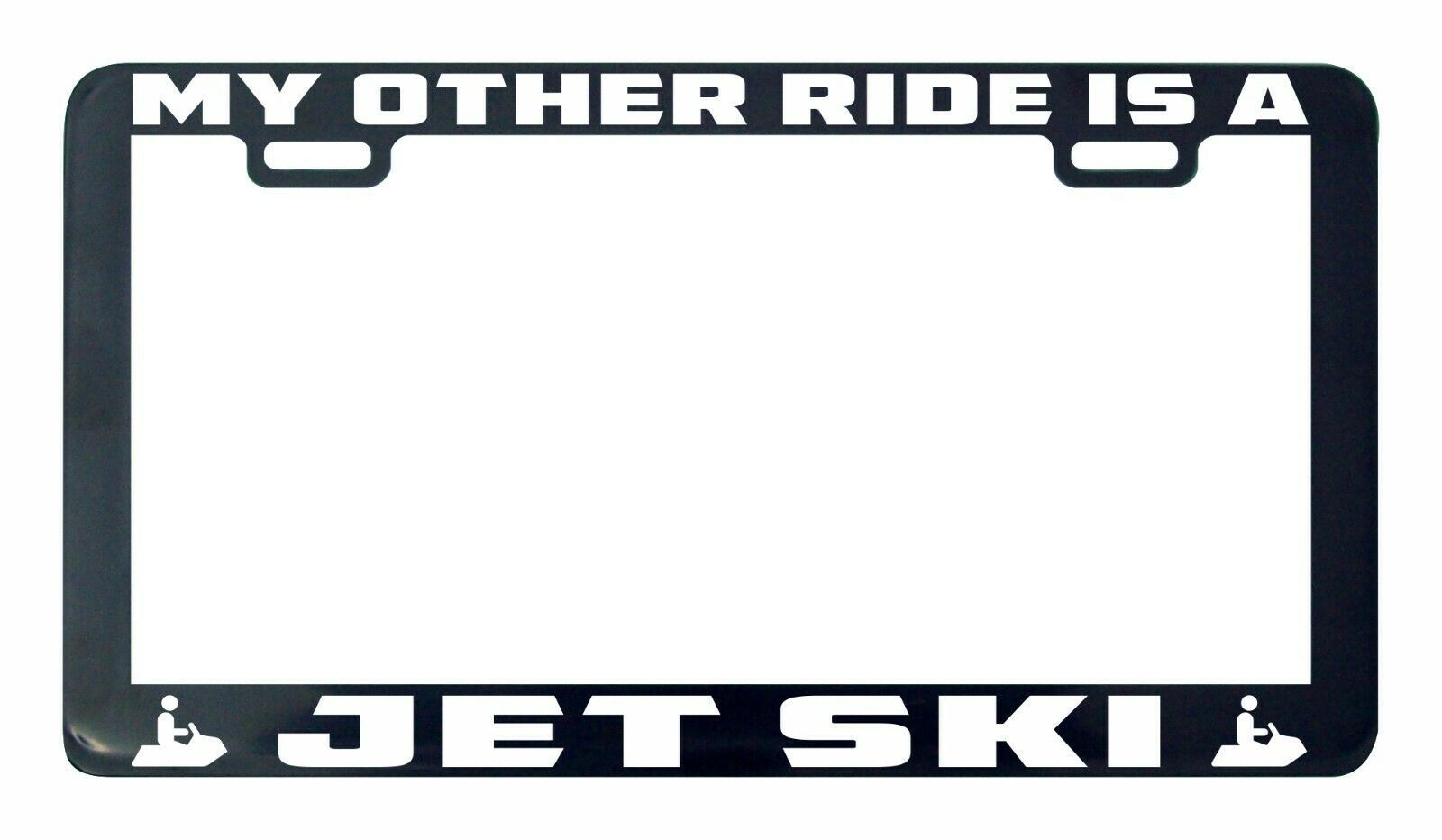 My other ride is a Jet Ski license plate frame holder tag - $5.99