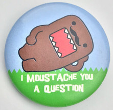 I Mustache You A Question Pin Button Pinback Vintage - £8.23 GBP