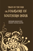 Tales Of The Sun Or Folk Lore Of Southern India - $25.00