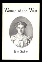 WOMEN OF THE WEST by Rick Steber* 1988 Vol 5 Old Oregon Country SIGNED s... - $4.70