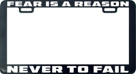 Fear is a reason never to fail license Plate Frame holder tag - $5.99