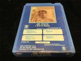 8 Track Tape Croce 1973 JIm Croce I Got A Name - £7.57 GBP