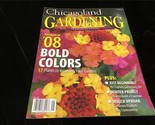 Chicagoland Gardening Magazine Jan/Feb 2008 The Best of &#39;08 Bold Colors - $10.00