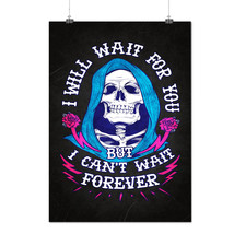 Cant Wait Forever Skull  Matte/Glossy Poster A0 A1 A2 A3 A4 | Wellcoda - $7.99+