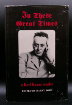 In These Great Times: A Karl Kraus Reader First Ed. 1976 Hardcover Dj Philosophy - £17.87 GBP