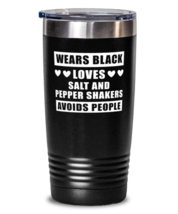 Tumbler for Salt and Pepper Shakers Collector - Wears Black Avoids Peopl... - £19.91 GBP