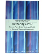 Authoring a PhD Thesis How to Plan Draft Write Finish a Doctoral Dissert... - £7.81 GBP