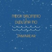 Milton Nascimento &amp; Dudu Lima Trio - Tamarear [Audio Cd] Milton Nascimento &amp; Dud - £27.90 GBP