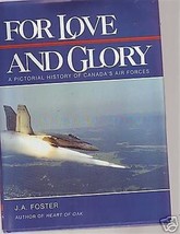 Pour Love Et Glory Histoire De Canada&#39;s Air Force Livre c. Dur / Dj Militaire - £6.91 GBP
