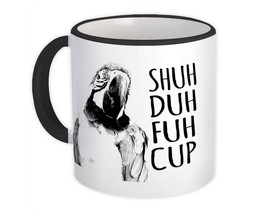 Shuh Duh Fuh Cup : Gift Mug Macaw Parrot Bird Funny Office Coworker - £12.46 GBP