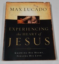 Experiencing the Heart of Jesus: Knowing His Heart, Feeling His Love by Lucado - £3.91 GBP