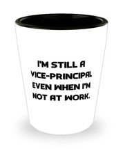 Inspirational Vice-Principal, I&#39;m Still a Vice-principal Even When I&#39;m Not at Wo - £7.79 GBP