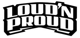 LOUD &#39;N PROUD sticker VINYL DECAL Automobile Car Stereo System Acoustic - £5.68 GBP