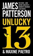 Unlucky 13; A Women&#39;s Murder Club Thrill- 145551599X, James Patterson, p... - $4.85