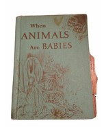 When Animals Are Babies By Elizabeth &amp; Charles Schwartz 1964 - £15.02 GBP