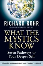 2015 HC What the Mystics Know: Seven Pathways to Your Deeper Self by Roh... - $8.98