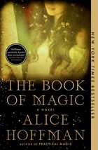 The Book of Magic: A Novel (4) (The Practical Magic Series) [Paperback] Hoffman, - £10.96 GBP