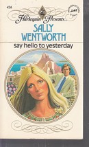 Wentworth, Sally - Say Hello To Yesterday - Harlequin Presents - 426 - £1.79 GBP