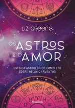 Os astros e o amor - Um guia astrologico completo sobre relacionamentos ... - £34.60 GBP