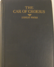 The Car of Croesus: written by Ernest Poole, C. 1930, first edition, published M - £1,729.98 GBP