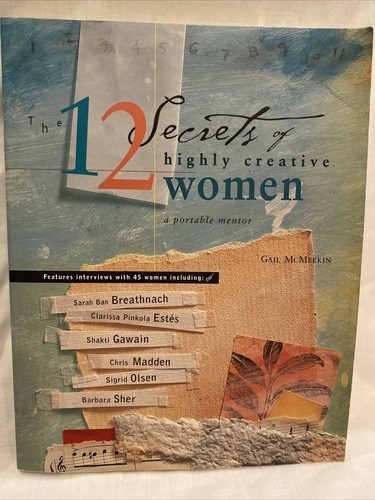12 Secrets of Highly Creative Women By Gail McMeekin Soft Cover NEW - $6.64