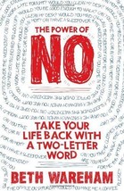 The Power of No: Take Back Your Life with a Two-Letter Word - £6.84 GBP