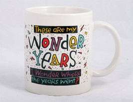 These Are My Wonder Years I Wonder Where the Years Went? Coffee Mug - $7.50