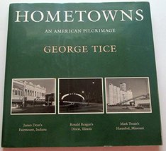 Hometowns: An American Pilgrimage : James Dean&#39;s Fairmount, Indiana, Ronald Reag - £22.15 GBP