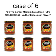 "On The Border Medium Salsa 16 oz - Case Of 6  - Authentic Mexican Flavor!" - $22.00