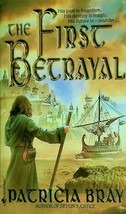 The First Betrayal (The Chronicles of Josan, Book 1) by Patricia Bray / 2006 1st - £1.78 GBP