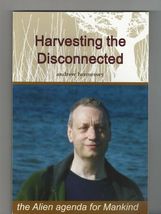 Harvesting The Disconnected The Alien Agenda For Mankind By Andrew Hennessey - £19.77 GBP