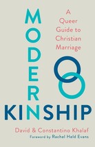 Modern Kinship : A Queer Guide to Christian Marriage, Paperback by Khala... - £7.74 GBP