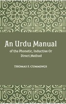 An Urdu Manual Of The Phonetic, Inductive Or Direct Method Based On The Gospel O - £19.81 GBP