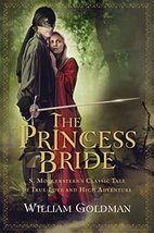 The Princess Bride: S. Morgenstern&#39;s Classic Tale of True Love and High Adventur - £7.58 GBP