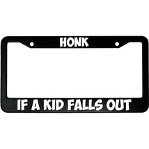 Honk If A Kid Falls Out Aluminum Car License Plate Frame - £15.18 GBP