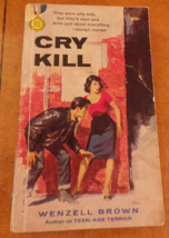 Cry Kill by Wenzell Brown Gold Medal # s897 stated first Printing 1959 VG- - £9.37 GBP
