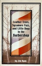 [SIGNED 1st] Leather Trees, Sycamore Fuzz, and Little Boys in the Barbershop - £8.51 GBP