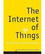 Digital Media and Society: The Internet of Things By Graham Meikle Bunz - $48.00