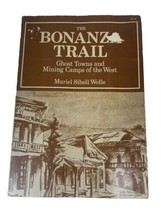 The Bonanza Trail: Ghost Towns and Mining Camps of the West by Wolle 1953 - £15.44 GBP