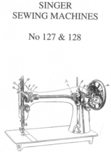 Singer 127 &amp; 128 Sewing Machines Instruction Manual - £10.26 GBP