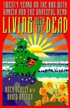 Living with the Dead : Twenty Years on the Bus with Grateful Dead Hardcover - £9.57 GBP
