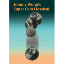 Johnny Wong&#39;s Super Coin Classical (w/DVD) by Johnny Wong - Trick - £65.64 GBP