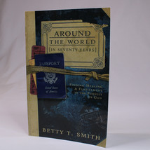 SIGNED Around The World In Seventy Years By Betty T. Smith  2008 First E... - £11.94 GBP