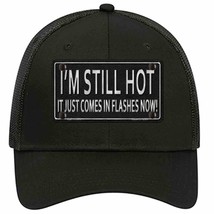 I Am Still Hot Novelty Black Mesh License Plate Hat - £23.17 GBP